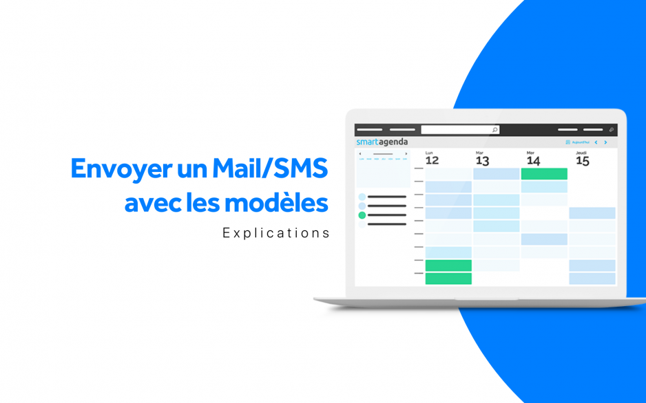 Comment personnalisez la communication vers vos clients grâce aux modèles de mails et SMS de SmartAgenda ?