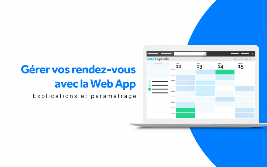Comment gérer vos rendez-vous avec la Web App ?